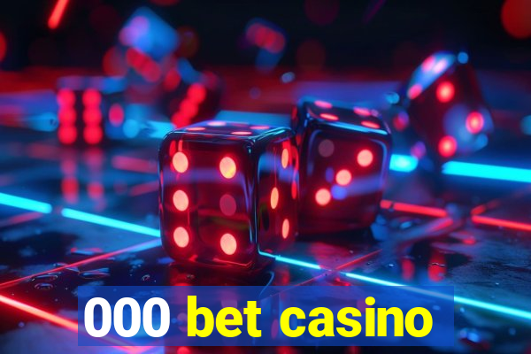 000 bet casino